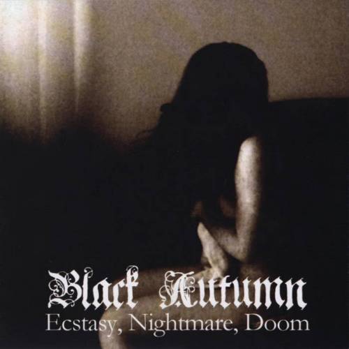 Black Autumn (GER) : Ecstasy, Nightmare, Doom